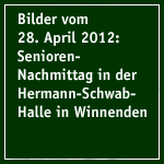 28. April 2012: Auftritt beim Senioren-Nachmittag der Stadt Winnenden